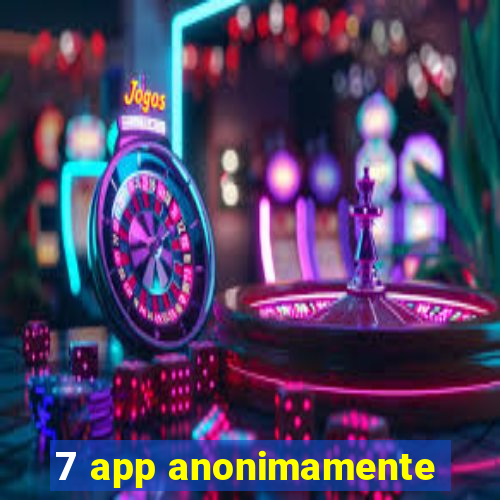 7 app anonimamente